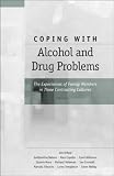COPING WITH DRUG AND ALCOHOL  PROBLEMS: THE EXPERIENCE OF FAMILY MEMBERS IN THREE CONTRASING CULTURES