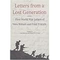 Letters from a Lost Generation (The First World War Letters of Vera Brittain and Four Friends Roland Leighton, Edward Brittain, Victor Richardson, Geoffrey Thurlow) (Illustrated) (Hardcover)