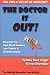 The Doctor Is Out! Exposing the High Blood Pressure, Low Thyroid and Diabetes Scams by Sydney Ross Singer ISBN 1930858043