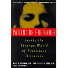 Patient or Pretender: Inside the Strange World of Factitious Disorders