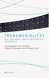 Transmedialit&auml;t - Zur &Auml;sthetik paraliterarischer Verfahren - Urs Meyer, Roberto Simanowski, Christoph Zeller