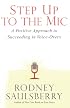 Step Up to the Mic: A Positive Approach to Succeeding in Voice-Overs