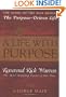 A Life With Purpose: The Story of the Man Behind The Purpose-Driven Life