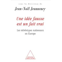 Une id�e fausse est un fait vrai. Les st�r�otypes europ�ens