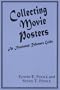 Collecting Movie Posters: An Illustrated Reference Guide to Movie Art-Posters, Press Kits, and Lobby Cards