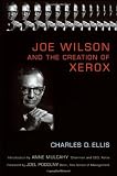 Joe Wilson and the Creation of Xerox