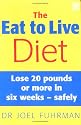 The Eat to Live Diet: Lose 20 Pounds or More in Six Weeks - Safely