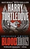 American Empire: Blood and Iron (An Alternate History Novel)