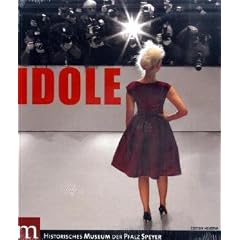 IDOLE: Ann�herung an einen vagen Begriff. Begleitband zur Ausstellung im Histor. Museum der Pfalz