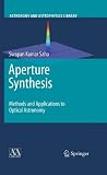 Aperture Synthesis: Methods and Applications to Optical Astronomy (Astronomy and Astrophysics Library)