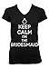 Keep Calm I'm The Bridesmaid Junior Ladies V-neck T-shirt