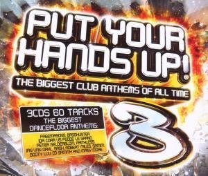 CD-Charts  Search : Put Your Hands Up Vol.3: the Biggest Club Anthems of All Time