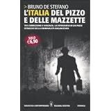 L'Italia del pizzo e delle mazzette. Tra corruzione e violenza, la fotografia di un Paese ostaggio della criminalit� organizzatadi Bruno De Stefano
