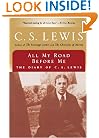 All My Road Before Me: The Diary of C. S. Lewis, 1922-1927