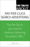 The Truth About Pay-Per-Click Search Advertising