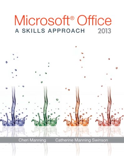 Microsoft Office 2013: A Skills Approach