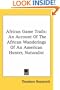 African Game Trails: An Account Of The African Wanderings Of An American Hunter, Naturalist