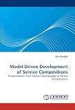 Model-Driven Development of Service Compositions: Transformation from Service Choreography to Service Orchestrations