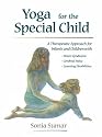 Yoga for the Special Child: A Therapeutic Approach for Infants and Children With Down Syndrome, Cerabral Palsy, and Learning Disabilities