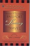 The Penny Pincher's Passport to Luxury Travel: The Art of Cultivating Preferred Customer Status (Travelers' Tales)