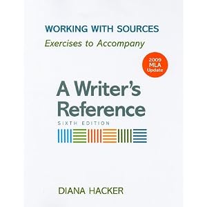 Working with Sources with 2009 MLA Update: Exercises to Accompany A Writer's Reference
