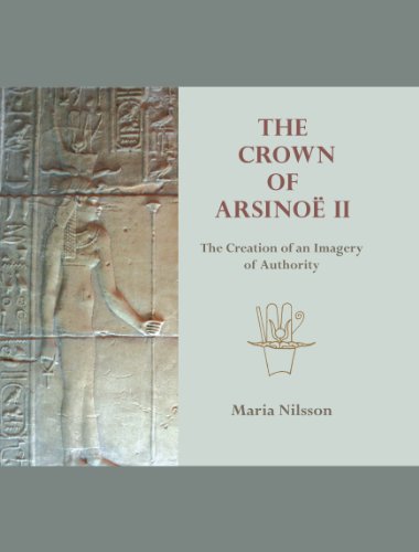 Crown of Arsinoë II: The Creation of an Image of Authority