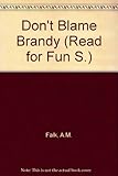 Don't blame Brandy