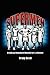 Supermen: Building Maximum Muscle for a Lifetime