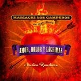 Música ranchera: Amor, Dolor y Lágrimas (Love, Hurt and Tears)