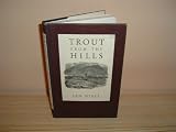 Trout from the hills : the confessions of an addicted fly-fisherman