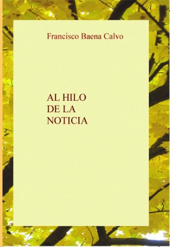 AL HILO DE LA NOTICIA (Spanish Edition)