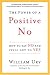 The Power of a Positive No: How to Say No and Still Get to Yes