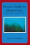 Diver's Guide to Shipwrecks: Cape Canaveral to Jupiter Light