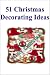 51 Christmas Decorating Ideas