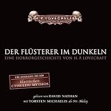 Der Fl�sterer im Dunkeln: Ungek�rzte Lesung: Eine Geschichte aus dem klassischen Cthulhu Mythosvon "Howard P. Lovecraft"