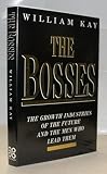 The bosses : the growth industries of the future and the men who lead them