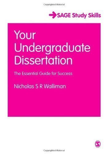 Your Undergraduate Dissertation: The Essential Guide for Success (SAGE Study Skills Series) by Walliman, Nicholas (2004)