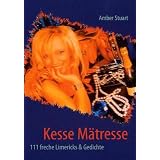 Kesse M�tresse: 111 freche Limericks & Gedichtevon "Amber Stuart"