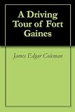 A Driving Tour of Fort Gaines