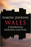 Wales: Churches, Houses, Castles