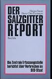 Der Salzgitter-Report: Die zentrale Erfassungsstelle berichtet �ber Verbrechen im SED-Staat