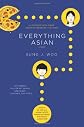 Everything Asian: A Novel