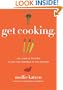 Get Cooking: 150 Simple Recipes to Get You Started in the Kitchen