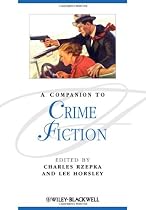 A Companion to Crime Fiction (Blackwell Companions to Literature and Culture)