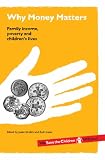 Why money matters : family income, poverty and children's lives