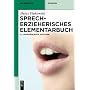 Sprecherzieherisches Elementarbuch von Heinz Fiukowski