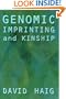Genomic Imprinting and Kinship (The Rutgers Series in Human Evolution, edited by Robert Trivers, Lee Cronk, Helen Fisher, and Lionel Tiger)