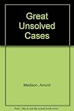 Great unsolved cases