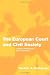The
European
Court
and
Civil
Society:
Litigation,
Mobilization
and
Governance
(Themes
in
European
Governance)