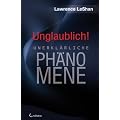 Unglaublich!: Unerkl�rliche Ph�nomene
